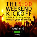 The 5 O’Clock Weekend Kickoff